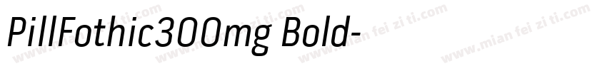 PillFothic300mg Bold字体转换
